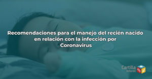 Recomendaciones para el manejo del	recién nacido en relación con la infección por	Coronavirus (ACTUALIZADO)