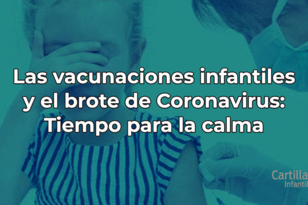 Las vacunaciones infantiles y el brote de Coronavirus: Tiempo para la calma