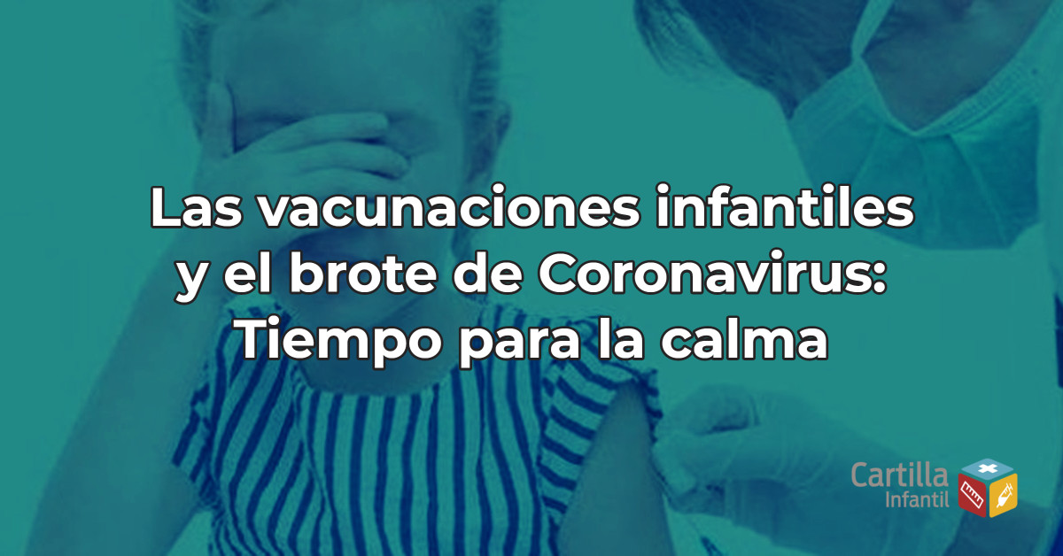 Las vacunaciones infantiles y el brote de Coronavirus: Tiempo para la calma